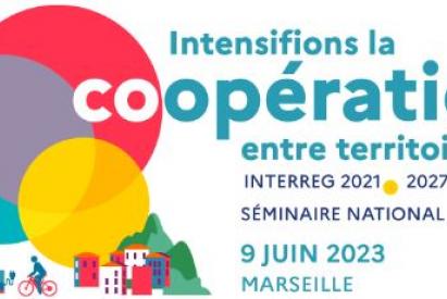 SEMINAIRE NATIONAL INTERREG 2021-2027 / Marseille June 2023