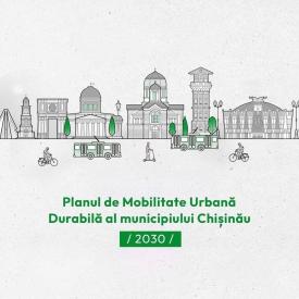 Planul de Mobilitate Urbană Durabilă, elaborat de Primăria Chișinău